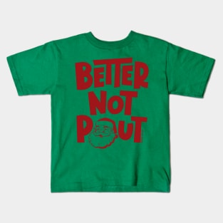 Better Not Pout, Santa Claus © GraphicLoveShop Kids T-Shirt